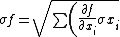 \sigma f = \sqrt{\sum \left(\frac{\partial f}{\partial x_i} \sigma x_i\right)^2}